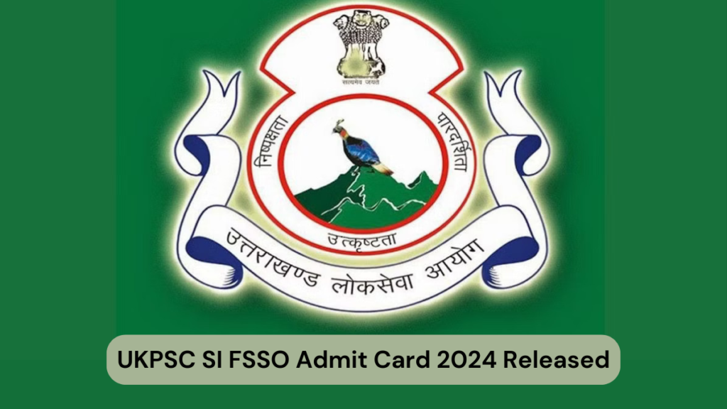 UKPSC SI FSSO Admit Card 2024 Released: